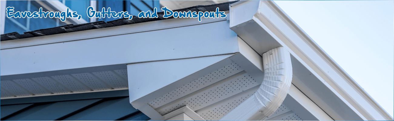 Royal Peaks Roofing | Eavestroughs, Gutters, and Downspouts